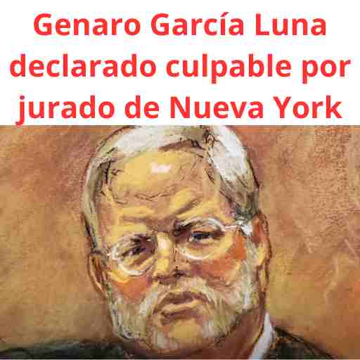 Declarado Culpable Genaro García Luna