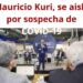 Mauricio Kuri, se aisla por sospecha de COVID-19