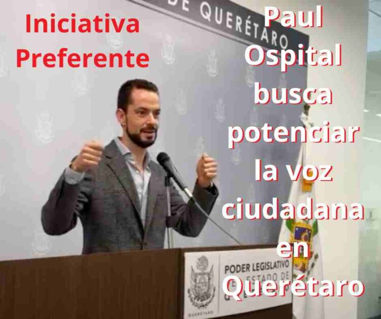 Paul Ospital busca potenciar la voz ciudadana en Querétaro