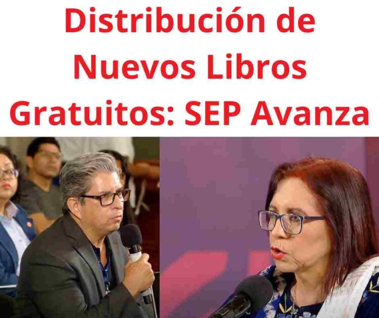 Distribución de Nuevos Libros Gratuitos: SEP Avanza