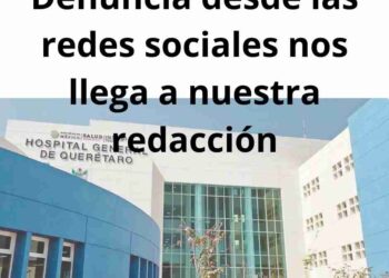 Injusticias Laborales denunciadas en el Nuevo Hospital General de Querétaro