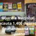 Guardia Nacional incauta 1,400 cigarros de marihuana en Tijuana