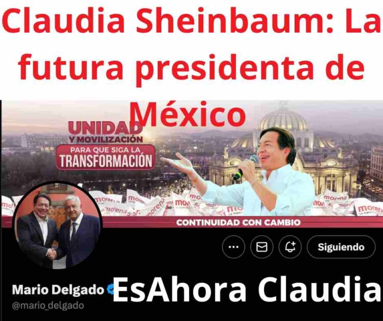 Claudia Sheinbaum, futura presidenta de México