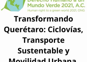 Transformando Querétaro: Ciclovías, Transporte Sustentable y Movilidad Urbana.