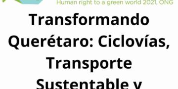 Transformando Querétaro: Ciclovías, Transporte Sustentable y Movilidad Urbana.