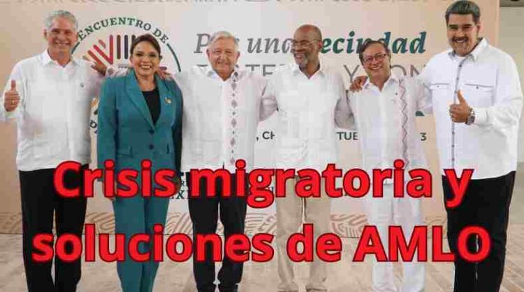 Crisis migratoria y soluciones de AMLO