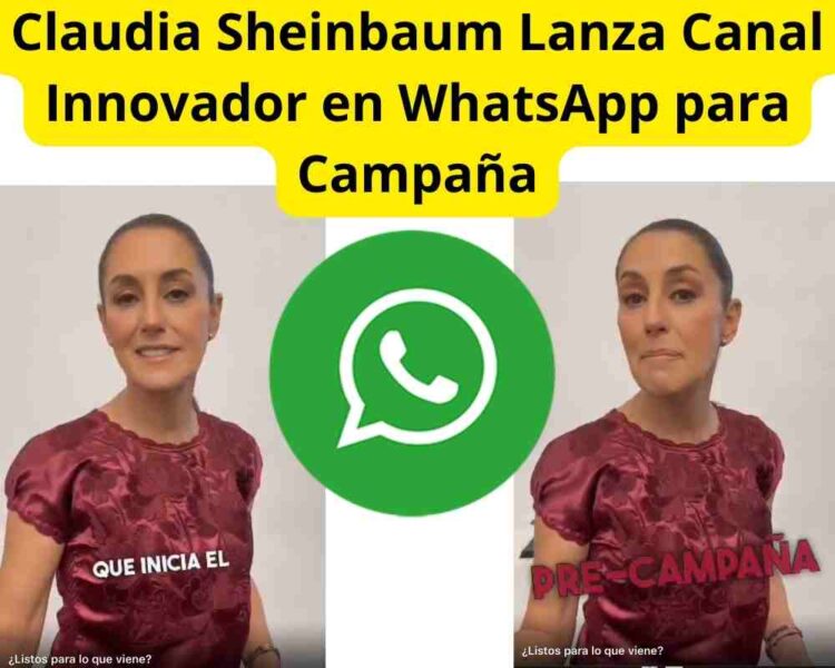 Claudia Sheinbaum Lanza Canal Innovador en WhatsApp para Campaña