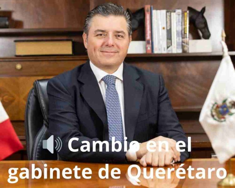 🔊 Cambio en el gabinete de Querétaro