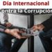 Día Internacional Contra la Corrupción