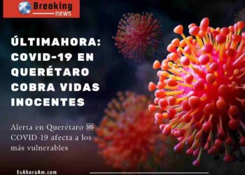 ÚltimaHora: COVID-19 en Querétaro cobra vidas