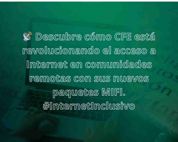 #ConectividadParaTodos: CFE lanza paquetes de Internet Móvil, llevando banda ancha a las zonas más remotas de México. #CFEInternet