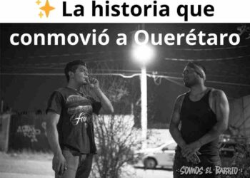 ✨ La historia que conmovió a Querétaro