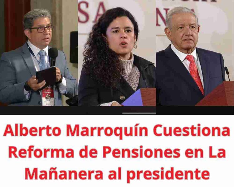 Alberto Marroquín de EsAhoraAm.com cuestiona a AMLO sobre el futuro de las pensiones de mandos medios. Un diálogo necesario en La Mañanera.