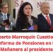 Alberto Marroquín de EsAhoraAm.com cuestiona a AMLO sobre el futuro de las pensiones de mandos medios. Un diálogo necesario en La Mañanera.