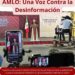AMLO: Una Voz Contra la Desinformación