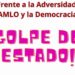 Alerta AMLO sobre un Golpe de Estado Técnico en Proceso