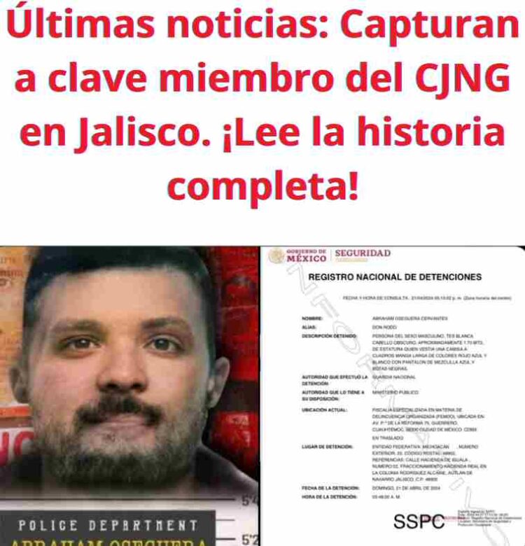 Detención importante en Jalisco: hermano del Mencho tras las rejas. ¡Descubre los detalles en nuestro artículo!