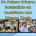 Un Futuro Urbano Sostenible en Querétaro con Chema Tapia