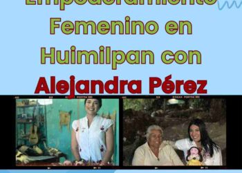 Empoderamiento Femenino en Huimilpan con Alejandra Pérez