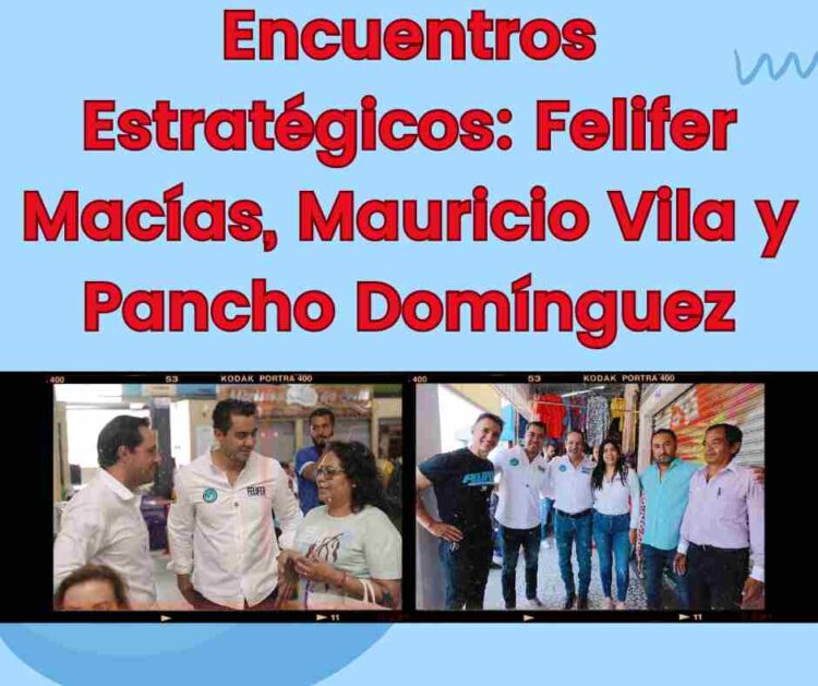 Encuentros Estratégicos: Felifer Macías, Mauricio Vila y Pancho Domínguez