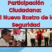 Participación Ciudadana: El Nuevo Rostro de la Seguridad