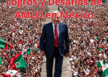 Impacto Presidencial: Logros y Desafíos de AMLO en México