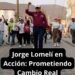 Jorge Lomelí en Acción: Prometiendo Cambio Real