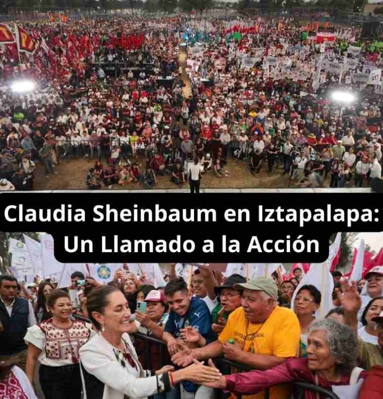 Claudia Sheinbaum en Iztapalapa: Un Llamado a la Acción
