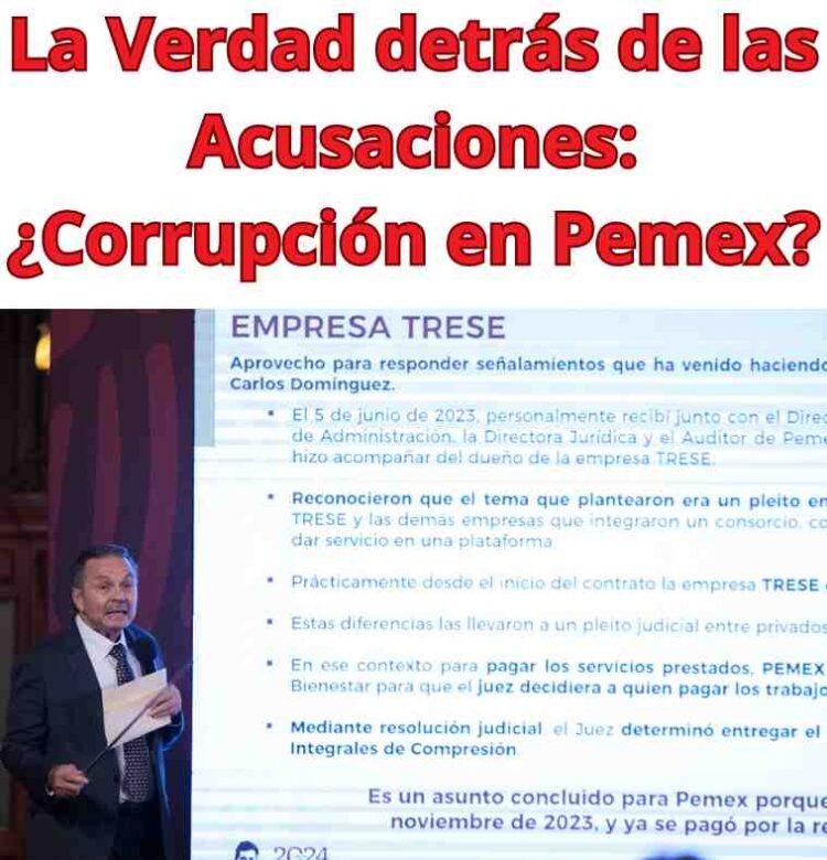 La Verdad detrás de las Acusaciones: ¿Corrupción en Pemex?
