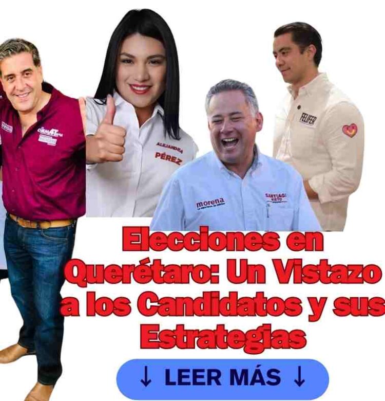 Elecciones en Querétaro: Un Vistazo a los Candidatos y sus Estrategias