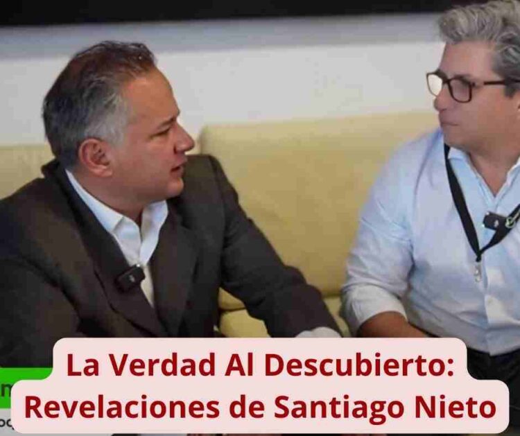 La Verdad Al Descubierto: Revelaciones de Santiago Nieto