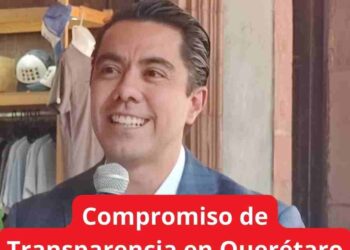 Felifer Macías Comprometido con Transparencia en Querétaro
