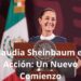 Claudia Sheinbaum en Acción: Un Nuevo Comienzo