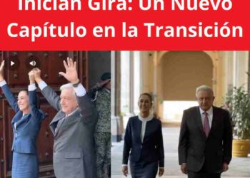 AMLO y Sheinbaum Inician Gira: Un Nuevo Capítulo en la Transición