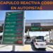 Paga Más por Acapulco: Reanudación del Cobro en Autopistas