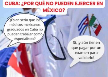 ¿Por qué los médicos mexicanos graduados en Cuba enfrentan tantas trabas para trabajar como especialistas en México?