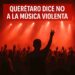 Querétaro dice ¡basta! a la música que glorifica la violencia: Kuri endurece medidas
