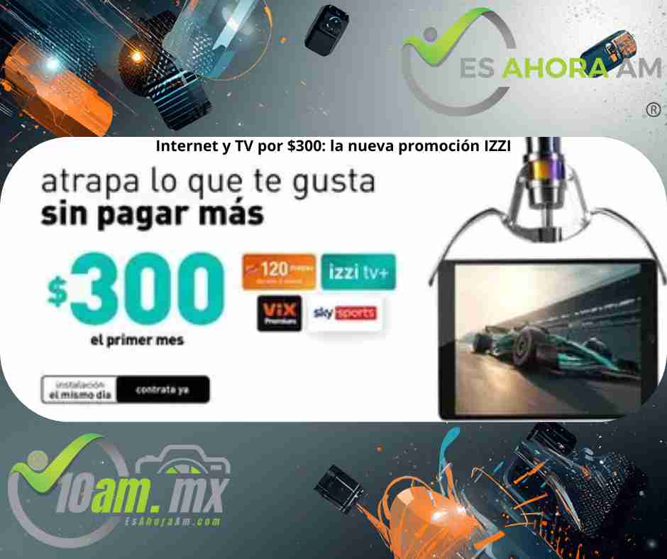 IZZI lanza promoción nacional de $300 solo por tiempo limitado