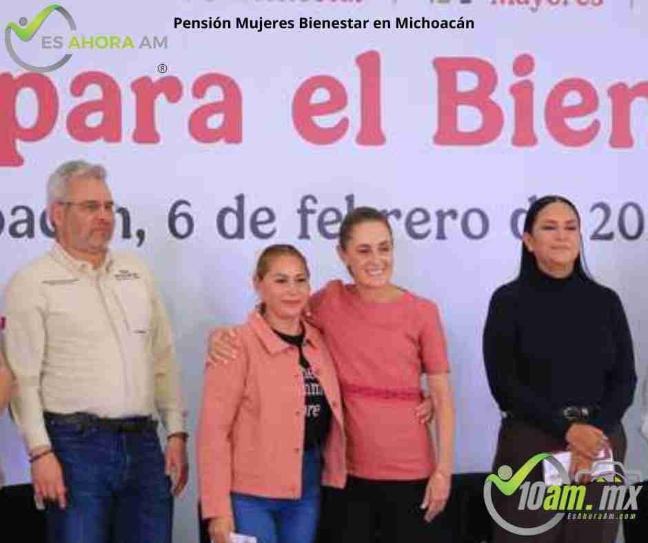 Pensión Mujeres Bienestar avanza en Michoacán con apoyo histórico