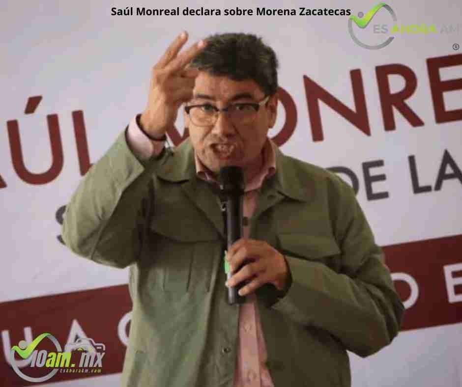 Saúl Monreal declara sobre Morena Zacatecas