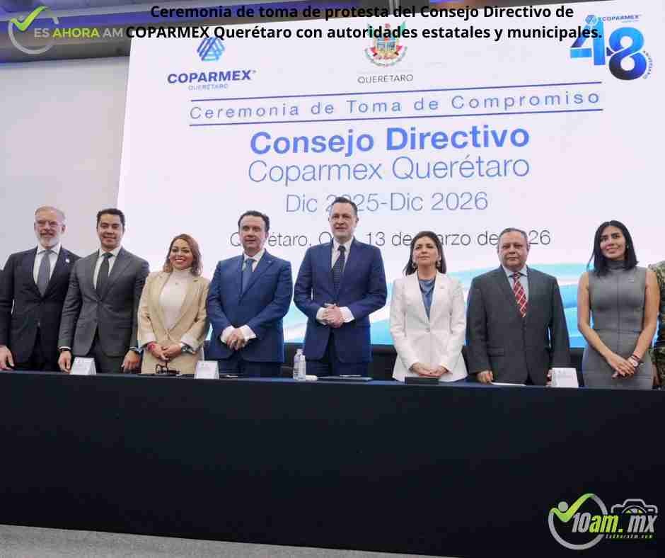 Ceremonia de toma de protesta del Consejo Directivo de COPARMEX Querétaro con autoridades estatales y municipales.