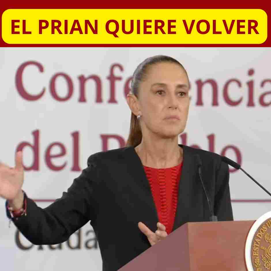 Claudia Sheinbaum durante la mañanera acusando que el PRIAN busca regresar al poder en México rumbo a 2027