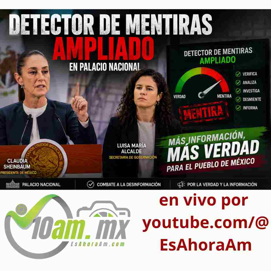 Imagen promocional donde aparece la presidenta Claudia Sheinbaum junto a Luisa María Alcalde anunciando un “Detector de Mentiras Ampliado” en Palacio Nacional para combatir la desinformación y fortalecer la comunicación oficial del gobierno de México.