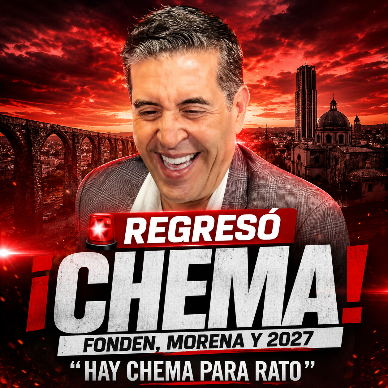 Chema Tapia sonriente en primer plano sobre un fondo dramático de Querétaro al atardecer, acompañado del mensaje “Regresó Chema”, en una composición de alto impacto político rumbo a las elecciones de 2027.