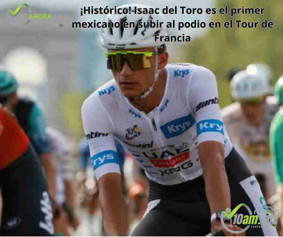 ¡Histórico! Isaac del Toro hace historia y coloca a México en el podio del Tour de Francia