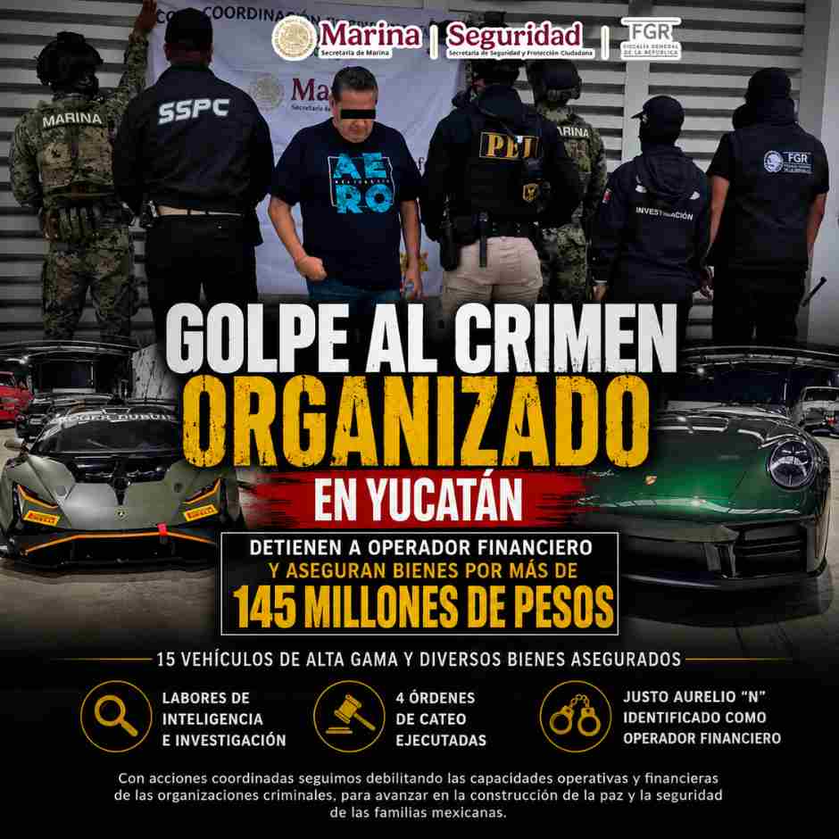 Operativo conjunto de Marina, SSPC y FGR en Yucatán donde fue detenido un presunto operador financiero de un grupo delictivo y asegurados vehículos de lujo con un valor superior a 145 millones de pesos.