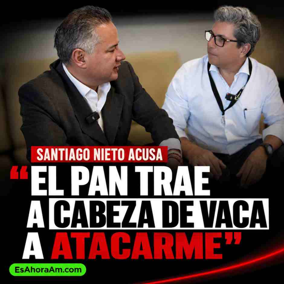 Santiago Nieto acusa al PAN de llevar a Cabeza de Vaca a Querétaro para atacarlo durante La Entrevista Espinosa.
