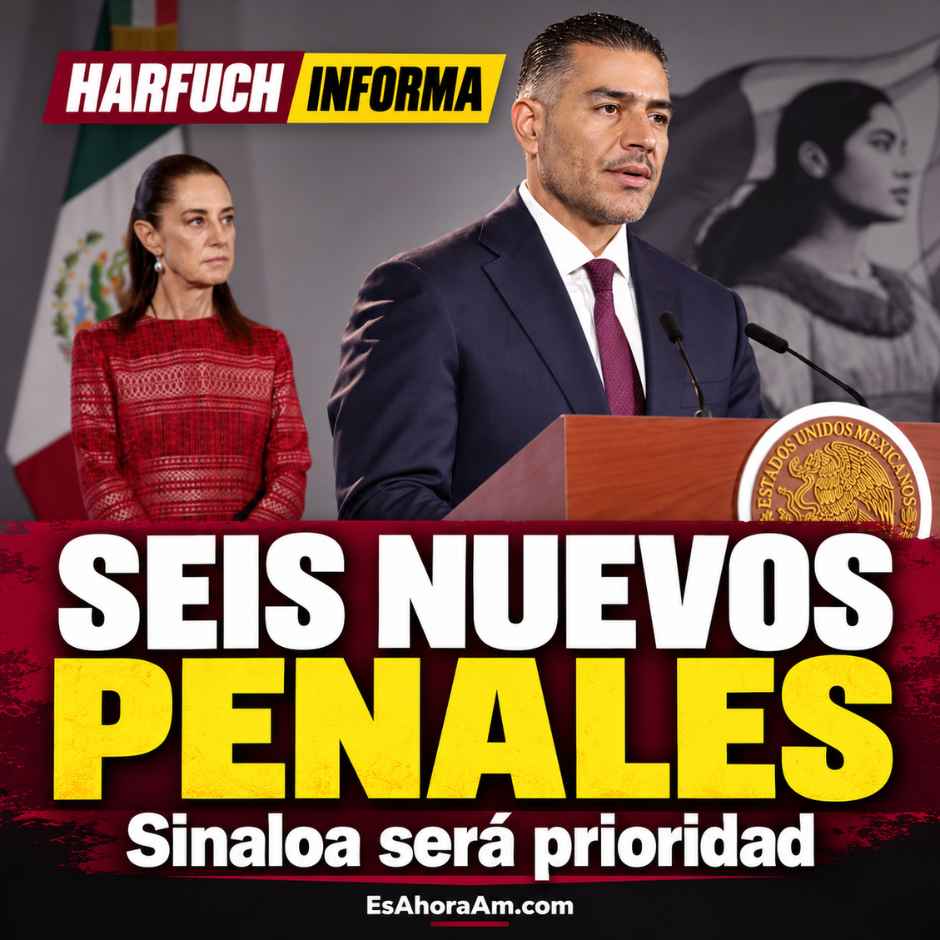 Omar García Harfuch y Claudia Sheinbaum en la conferencia matutina, con el texto “Seis nuevos penales. Sinaloa será prioridad”.