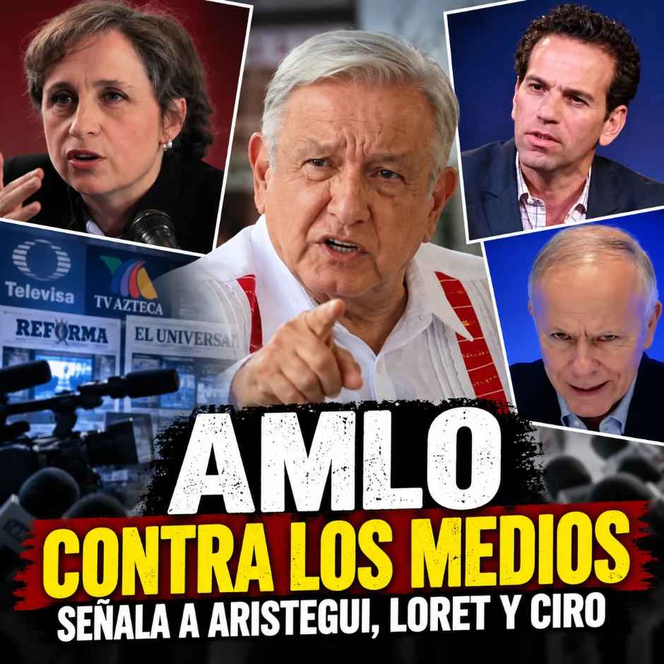 AMLO critica a los medios y señala a Carmen Aristegui, Carlos Loret de Mola y Ciro Gómez Leyva.