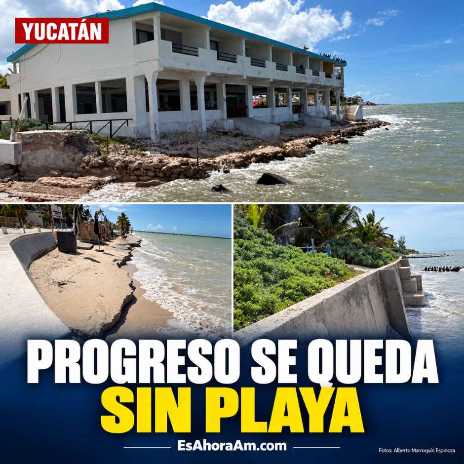 Collage de fotografías de Progreso, Yucatán, con oleaje junto a construcciones, arena erosionada y muros frente al mar.